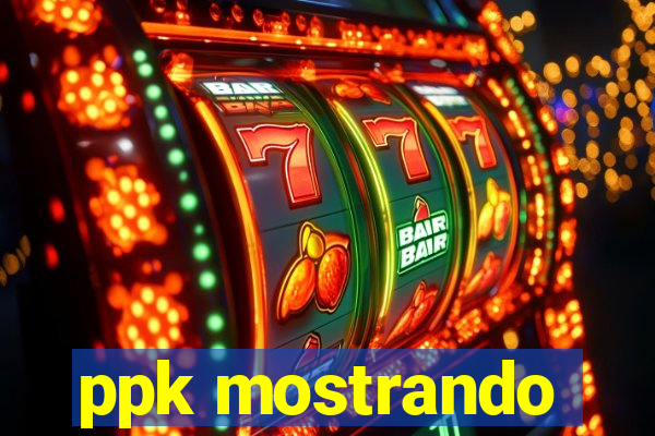ppk mostrando